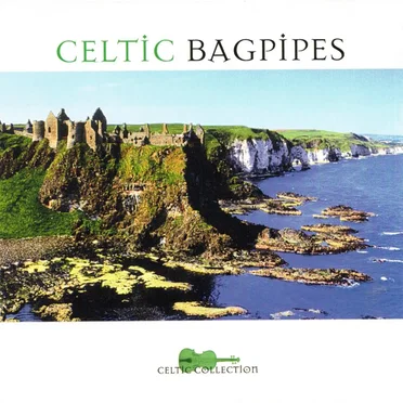 Celtic Bagpipes (Celtic Collection) by Willa Rankin & Alexander Courage - album cover