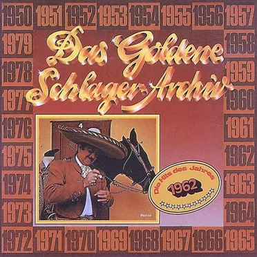 Das goldene Schlager-Archiv: Die Hits des Jahres 1962 by Various Artists - album cover
