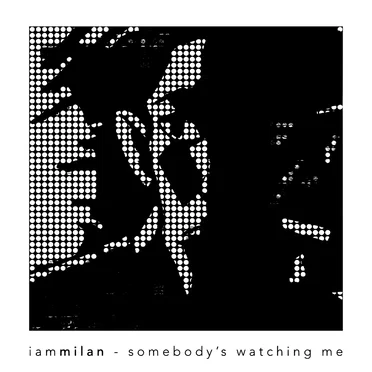 Somebody's watching me (remixed)