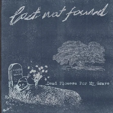 Dead Flowers For My Grave
