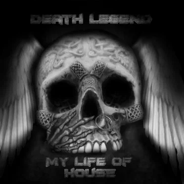 My Life of House (Original) by Death Legend - album cover