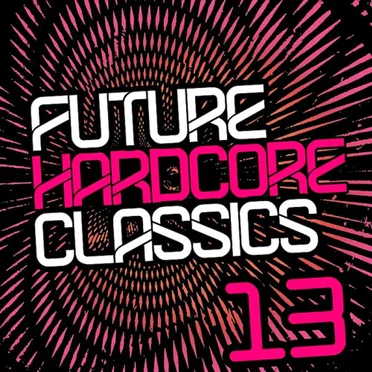 Future Hardcore Classics Vol. 13 by Various Artists - album cover