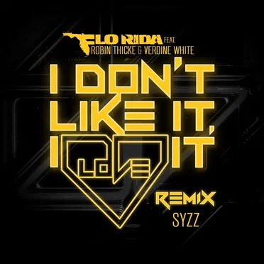 I Don’t Like It, I Love It (Syzz remix)