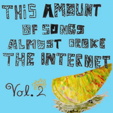 This Amount Of Songs Almost Broke The Internet, Vol. 2