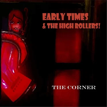 The Corner by Early Times & The High Rollers - album cover