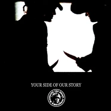 Your Side of Our Story
