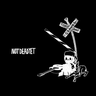 NOT DEAD YET by Tony & Gravel - album cover