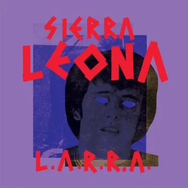 L.A.R.R.A. by Sierra Leona - album cover