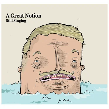 Still Singing by A Great Notion - album cover