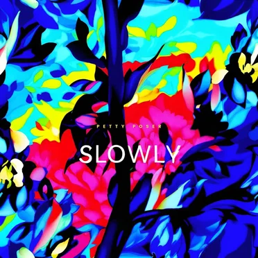 Slowly by Petty Poser - album cover
