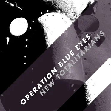 New Totalitarians by Operation Blue Eyes - album cover