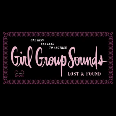 One Kiss Can Lead to Another: Girl Group Sounds Lost & Found by Various Artists - album cover