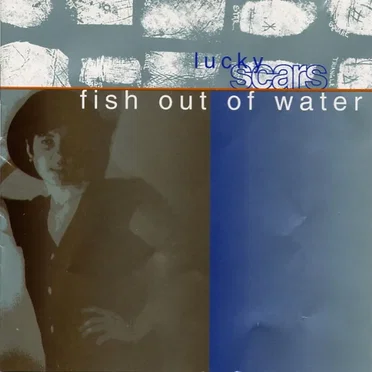 Lucky Scars by Fish Out of Water - album cover