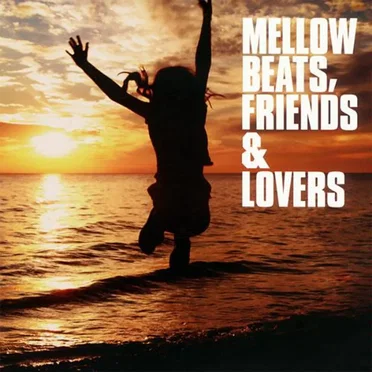 Mellow Beats, Friends & Lovers by Various Artists - album cover