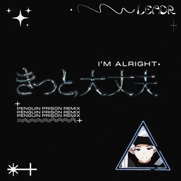 I'm Alright (Penguin Prison remix) by LEADR - album cover
