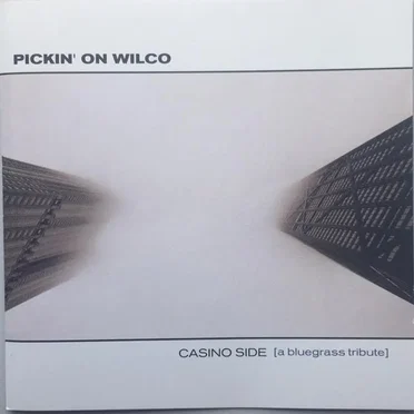 Pickin' on Wilco: Casino Side (A Bluegrass Tribute)