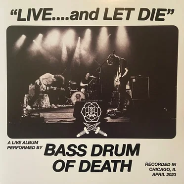 “Live….and Let Die” by Bass Drum of Death - album cover