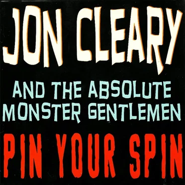 Pin Your Spin by Jon Cleary and the Absolute Monster Gentlemen - album cover