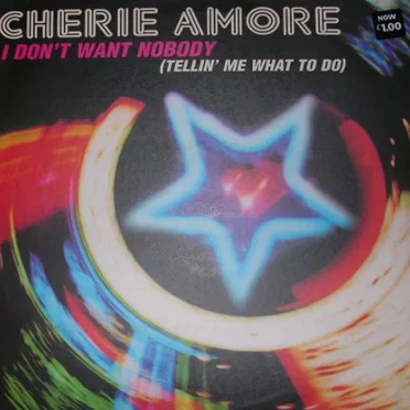 I Don't Want Nobody (Tellin' Me What To Do) by Cherie Amore - album cover