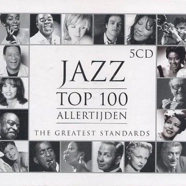 Jazz Top 100 Allertijden: The Greatest Standards by Various Artists - album cover