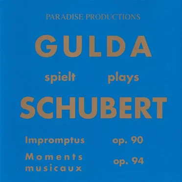 Gulda spielt Schubert – Impromptus Op. 90, Moments Musicaux Op. 94