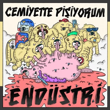 ENDÜSTRİ by Cemiyette Pişiyorum - album cover