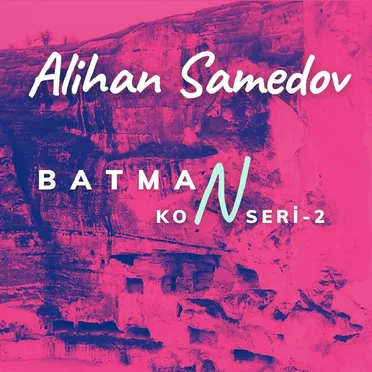 Batman Konseri 2 by Alihan Samedov - album cover