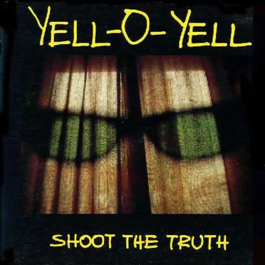 Shoot The Truth by Yell-O-Yell - album cover