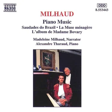 Piano Music: Saudades do Brasil / La Muse ménagère / L'Album de Madame Bovary