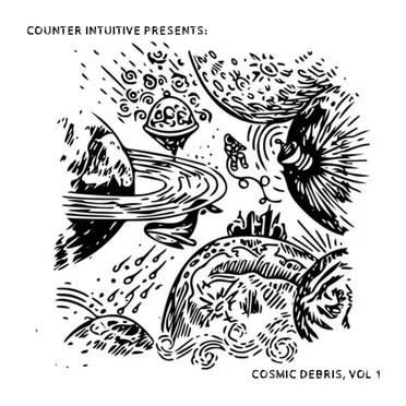 Counter Intuitive Presents: Cosmic Debris, Vol 1 by Various Artists - album cover