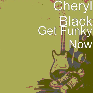 Get Funky Now by Cheryl Black - album cover