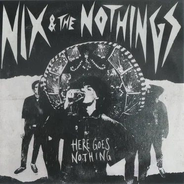 Here Goes Nothing by Nix & the Nothings - album cover