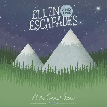 All the Crooked Scenes by Ellen and the Escapades - album cover