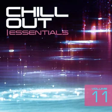 Chill Out Essentials Volume 11 by Various Artists - album cover