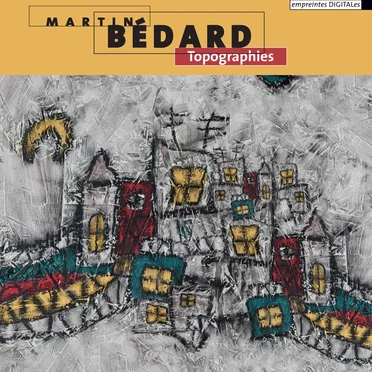 Topographies by Martin Bédard - album cover