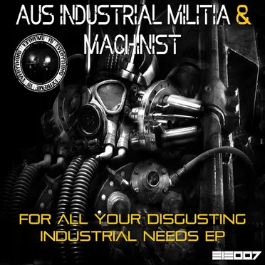 For All Your Disgusting Industrial Needs EP by Aus Industrial Militia - album cover