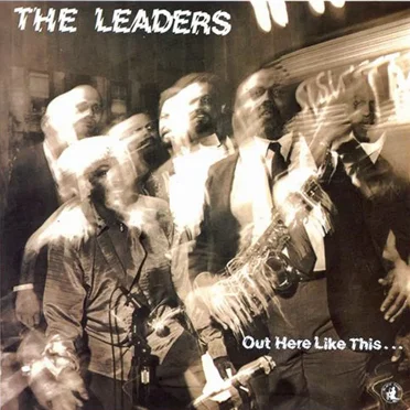 Out Here Like This... by The Leaders - album cover
