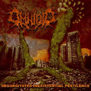 Regurgitated Inexistential Pestilence
