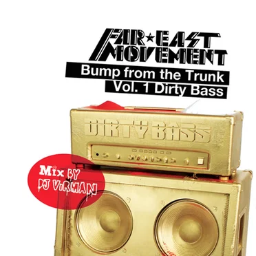 Bump From the Trunk: Volume 1: Dirty Bass by Far East Movement - album cover