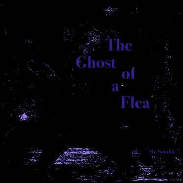 The Ghost of a Flea
