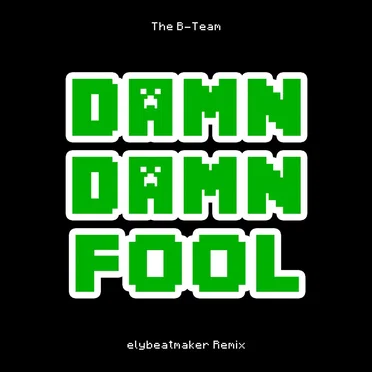 Damn Damn Fool