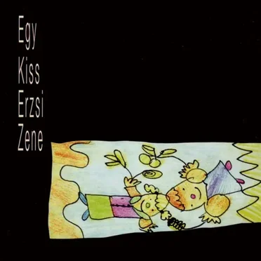 Egy Kiss Erzsi Zene by Egy Kiss Erzsi Zene - album cover