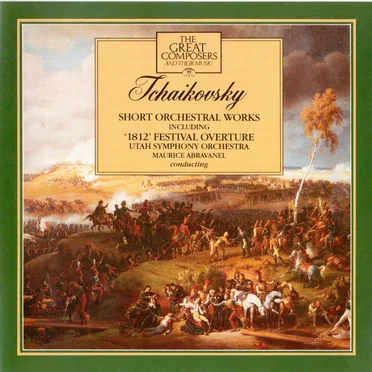 The Great Composers 19: Tchaikovsky Short Orchestral Works including "1812" Festival Overture