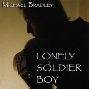 Lonely Soldier Boy by Michael Bradley - album cover