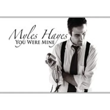You Were Mine by Myles Hayes - album cover