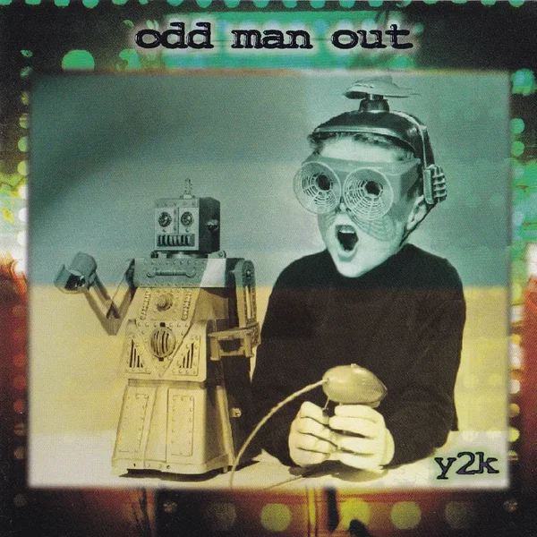 Odd Man Out: Y2K