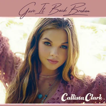 Gave It Back Broken by Callista Clark - album cover