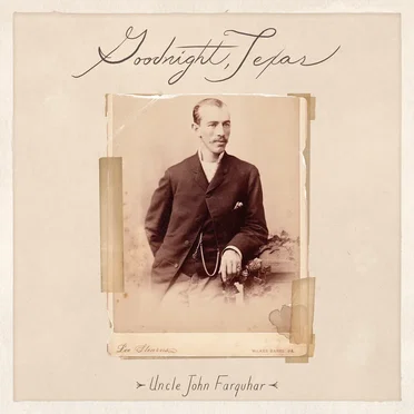 Uncle John Farquhar by Goodnight, Texas - album cover