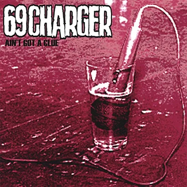 Ain't Got a Clue by 69 Charger - album cover