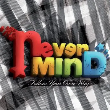 Follow Your Own Way by Never Mind - album cover